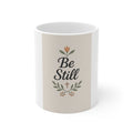 Be Still Inspirational Mug 11oz - Perfect for Faith and Reflection