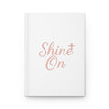 Shine On Hardcover Journal — Inspirational Christian Prayer & Gratitude Notebook